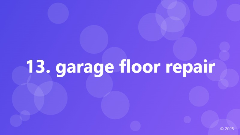 13. garage floor repair
