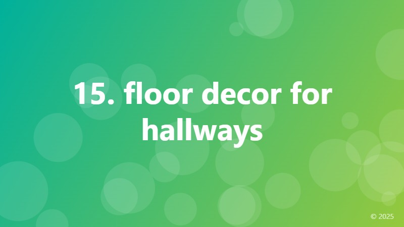 15. floor decor for hallways