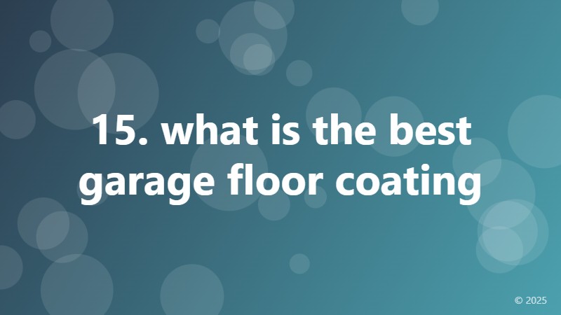 15. what is the best garage floor coating