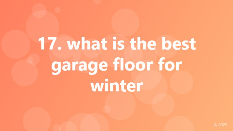17. what is the best garage floor for winter