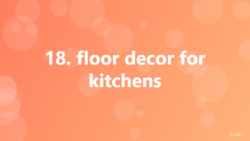 18. floor decor for kitchens