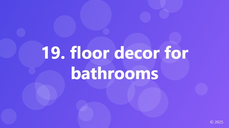 19. floor decor for bathrooms
