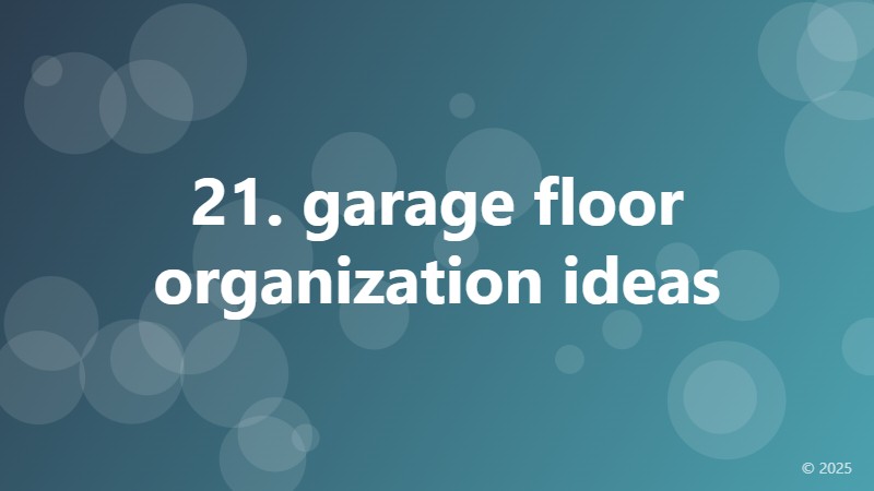 21. garage floor organization ideas