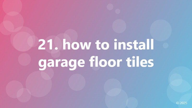 21. how to install garage floor tiles