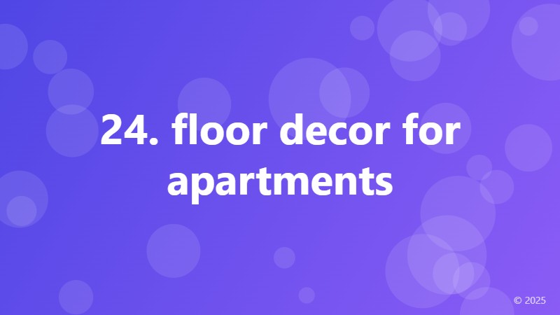 24. floor decor for apartments