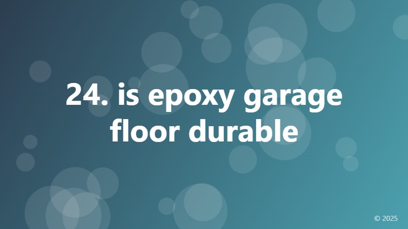 24. is epoxy garage floor durable