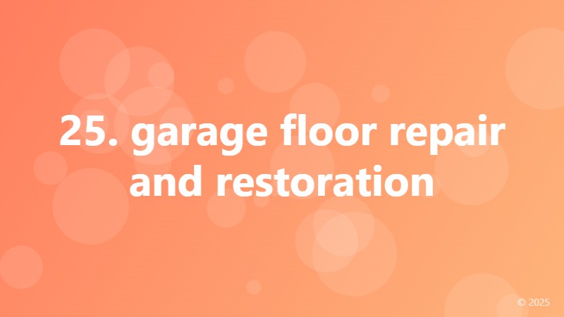 25. garage floor repair and restoration