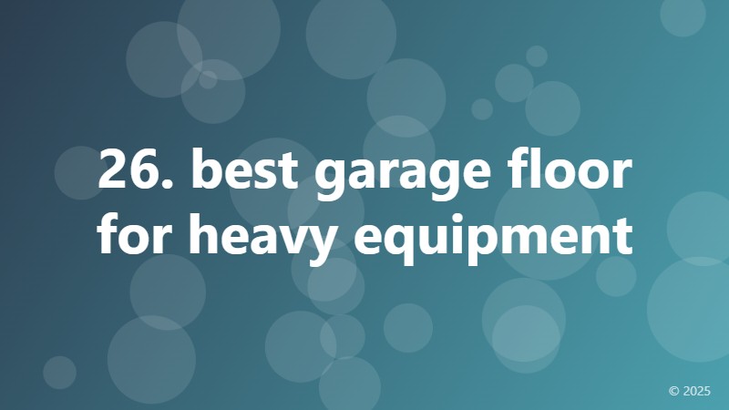 26. best garage floor for heavy equipment