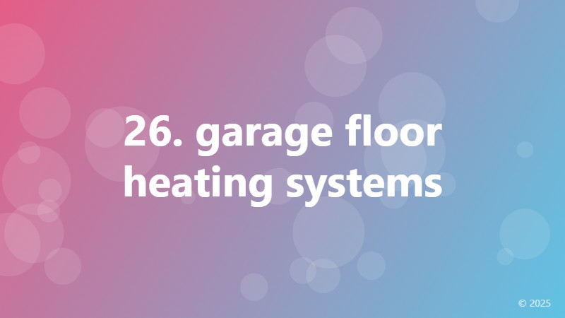 26. garage floor heating systems