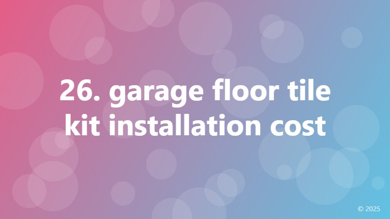 26. garage floor tile kit installation cost