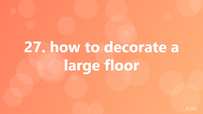 27. how to decorate a large floor