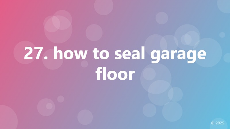 27. how to seal garage floor