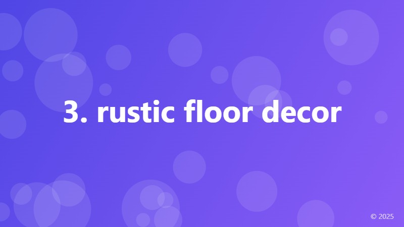 3. rustic floor decor