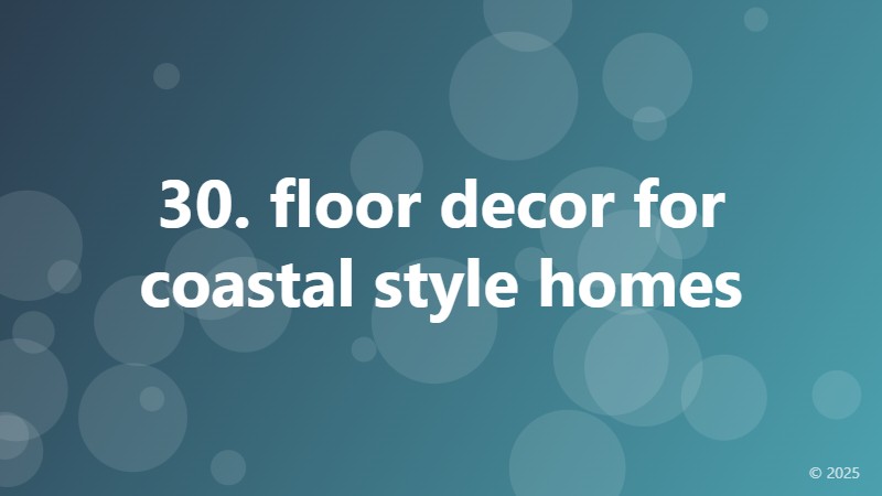 30. floor decor for coastal style homes