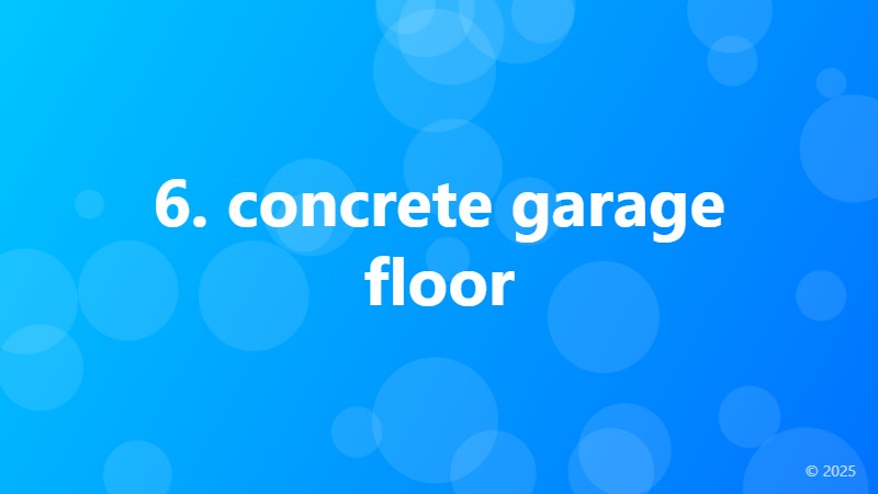 6. concrete garage floor