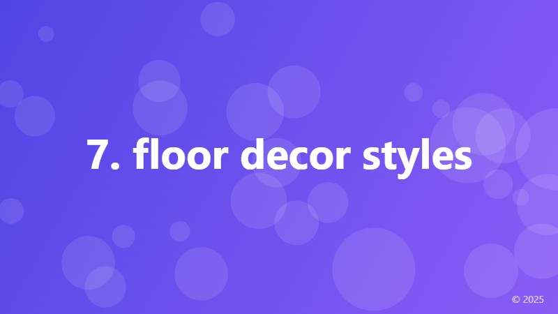 7. floor decor styles
