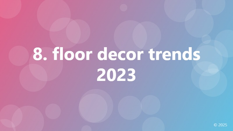 8. floor decor trends 2023