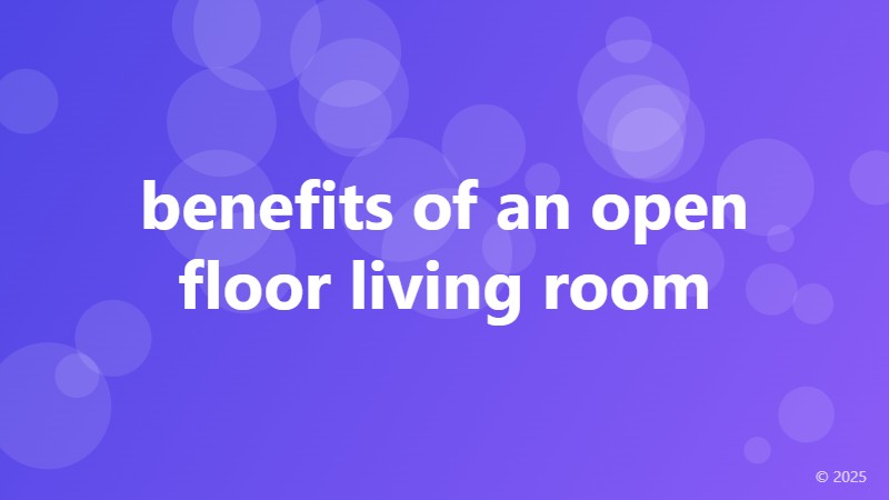 benefits of an open floor living room