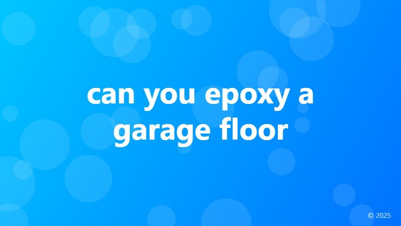 can you epoxy a garage floor