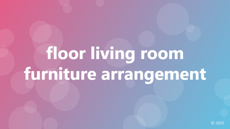 floor living room furniture arrangement
