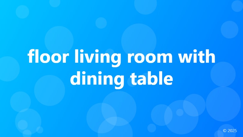 floor living room with dining table