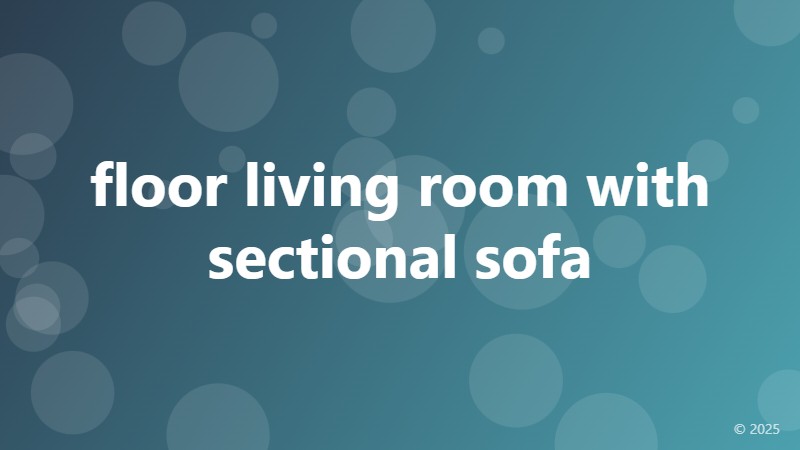 floor living room with sectional sofa