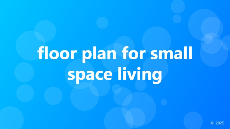 floor plan for small space living