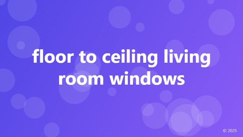 floor to ceiling living room windows