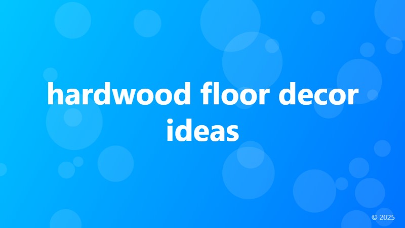 hardwood floor decor ideas