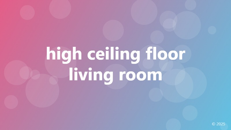 high ceiling floor living room