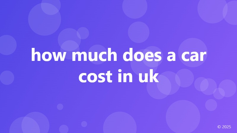 how much does a car cost in uk