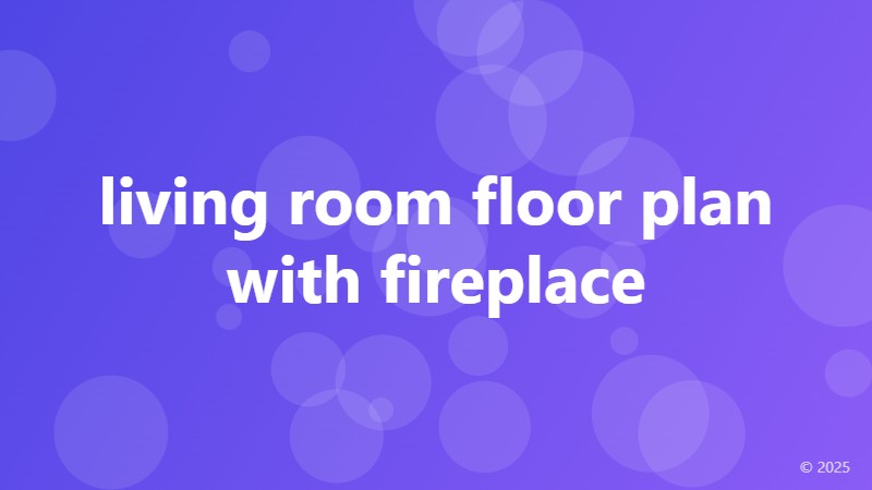 living room floor plan with fireplace