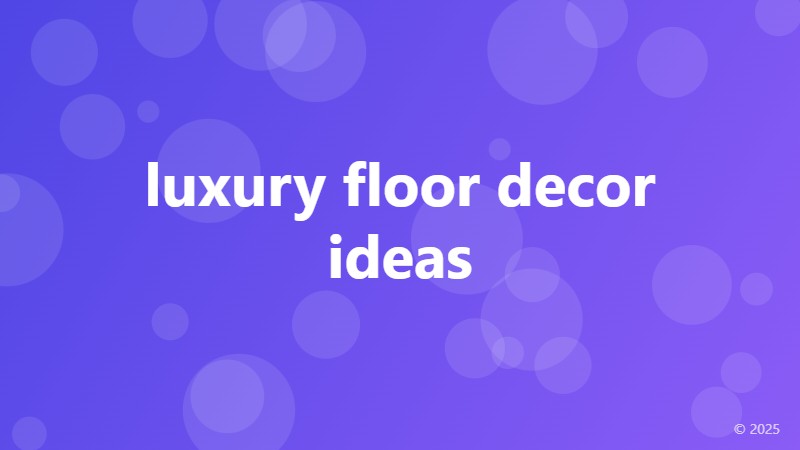 luxury floor decor ideas