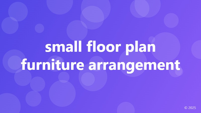 small floor plan furniture arrangement