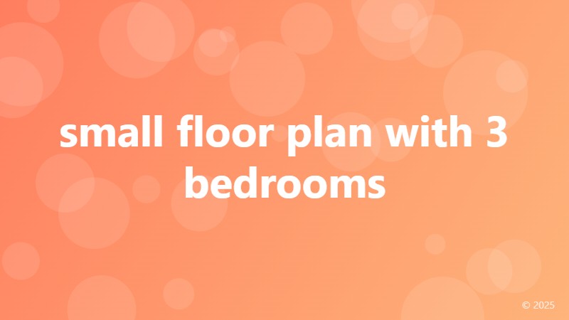 small floor plan with 3 bedrooms