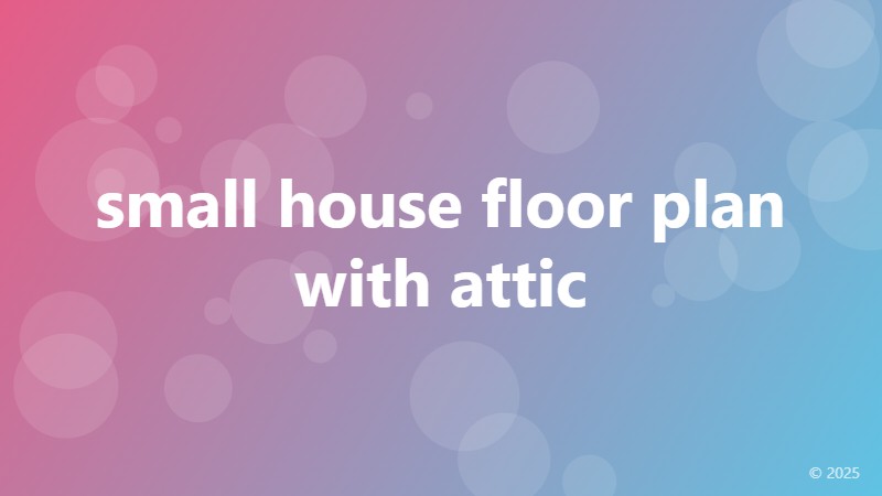 small house floor plan with attic