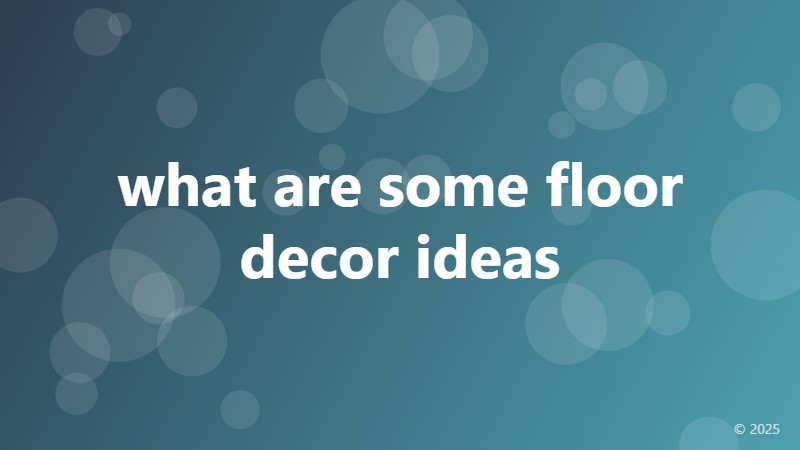 what are some floor decor ideas